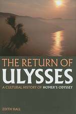 The Return of Ulysses: A Cultural History of Homer's Odyssey