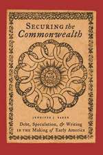 Securing the Commonwealth – Debt, Speculation, and Writing in the Making of Early America