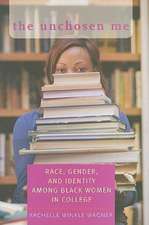 The Unchosen Me – Race, Gender, and Identity among Black Women in College