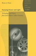 Pursuing Power and Light – Technology and Physics from James Watt to Albert Einstein