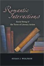 Romantic Interactions – Social Being and the Turns of Literary Action