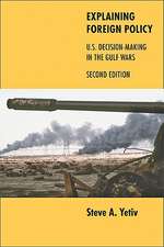 Explaining Foreign Policy – U.S. Decision–Making in the Gulf Wars 2e