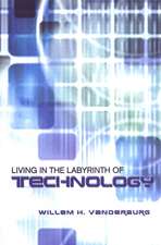 Living in the Labyrinth of Technology