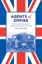 Agents of Empire: British Female Migration to Canada and Australia, 1860s-1930