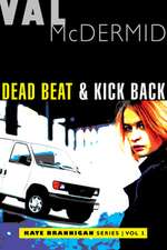 Dead Beat and Kick Back: Kate Brannigan Mysteries #1 and #2