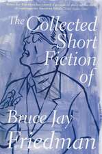 The Collected Short Fiction of Bruce Jay Friedman