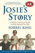 Josie's Story: A Mother's Inspiring Crusade to Make Medical Care Safe