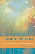 Unseduced and Unshaken