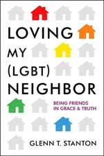 Loving My (Lgbt) Neighbor: Being Friends in Grace and Truth