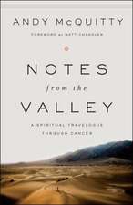 Notes from the Valley: A Spiritual Travelogue Through Cancer