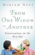 From One Widow to Another: Conversations on the New You