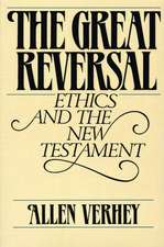 The Great Reversal: Ethics and the New Testament