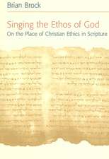 Singing the Ethos of God: On the Place of Christian Ethics in Scripture