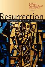 Resurrection: Theological and Scientific Assessments