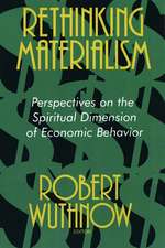 Rethinking Materialism: Perspectives on the Spiritual Dimension of Economic Behavior