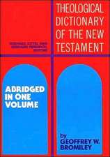 Theological Dictionary of the New Testament: Abridged in One Volume