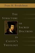 The Structure of Sacred Doctrine in Calvin's Theology