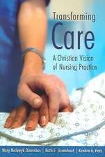 Transforming Care: A Christian Vision of Nursing Practice