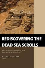 Rediscovering the Dead Sea Scrolls: An Assessment of Old and New Approaches and Methods