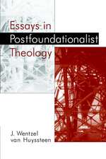 Essays in Postfoundationalist Theology