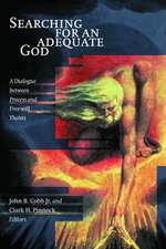 Searching for an Adequate God: A Dialogue Between Process and Fee Will Theists