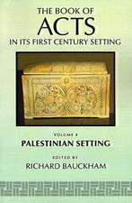 The Book of Acts in Its Palestinian Setting