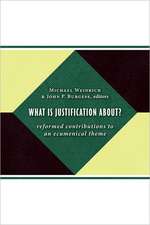 What Is Justification About?: Reformed Contributions to an Ecumenical Theme