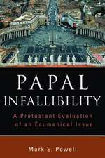 Papal Infallibility: A Protestant Evaluation of an Ecumenical Issue