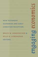 Engaging Economics: New Testament Scenarios and Early Christian Reception