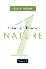 A Scientific Theology, Volume 1: Nature