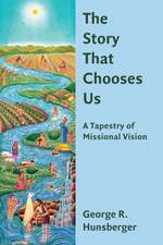 The Story That Chooses Us: A Tapestry of Missional Vision