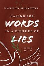 Caring for Words in a Culture of Lies, 2nd Ed