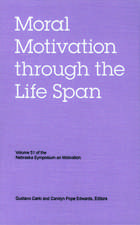 Nebraska Symposium on Motivation, Volume 51: Moral Motivation through the Life Span