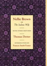 Nellie Brown, or The Jealous Wife, with other Sketches