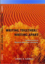 Writing Together/ Writing Apart: Collaboration in Western American Literature