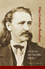 Elias Cornelius Boudinot: A Life on the Cherokee Border