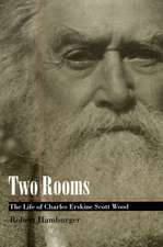 Two Rooms: The Life of Charles Erskine Scott Wood