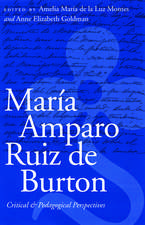 María Amparo Ruiz de Burton: Critical and Pedagogical Perspectives