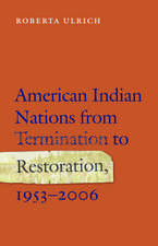 American Indian Nations from Termination to Restoration, 1953-2006