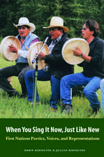 When You Sing It Now, Just Like New: First Nations Poetics, Voices, and Representations