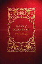 In Praise of Flattery