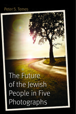 The Future of the Jewish People in Five Photographs