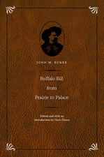 Buffalo Bill from Prairie to Palace