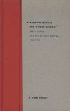 National Identity and Weimar Germany: Upper Silesia and the Eastern Border, 1918-1922