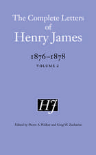 The Complete Letters of Henry James, 1876–1878: Volume 2