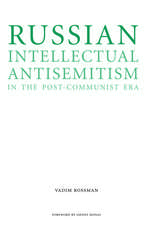 Russian Intellectual Antisemitism in the Post-Communist Era