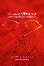 Visionary Observers: Anthropological Inquiry and Education