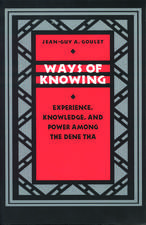 Ways of Knowing: Experience, Knowledge, and Power among the Dene Tha