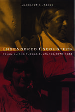 Engendered Encounters: Feminism and Pueblo Cultures, 1879-1934