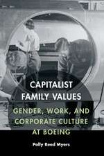 Capitalist Family Values: Gender, Work, and Corporate Culture at Boeing